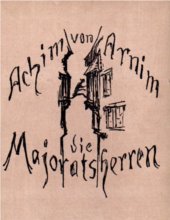 Achim von Arnim - Les Héritiers du Majorat (édition allemande de 1922)