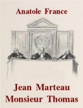 Anatole France - Jean Marteau, Monsieur Thomas