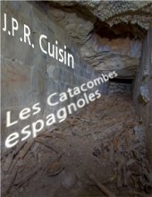 J.P.R. Cuisin - Les Catacombes espagnoles