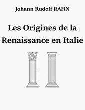 Les Origines de la Renaissance en Italie