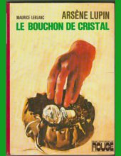 Maurice Leblanc - Le Bouchon de cristal
