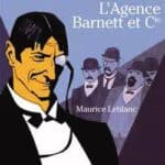 Arsène Lupin dans L’Agence Barnett et Cie (de Maurice Leblanc)