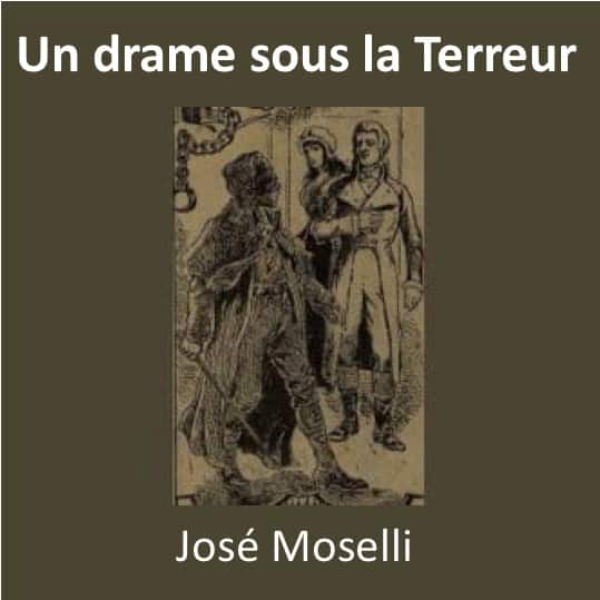 Jose Moselli - Un drame sous la Terreur