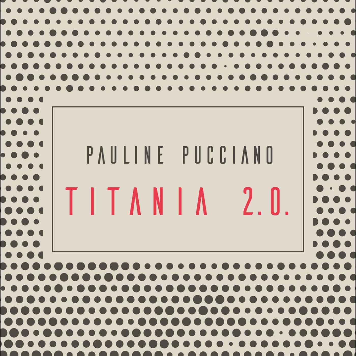 Titania 2.0 - Pauline Pucciano (2016)