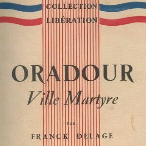 Oradour, ville-martyre, jaquette du livre (éditions Mellottee, 1945)